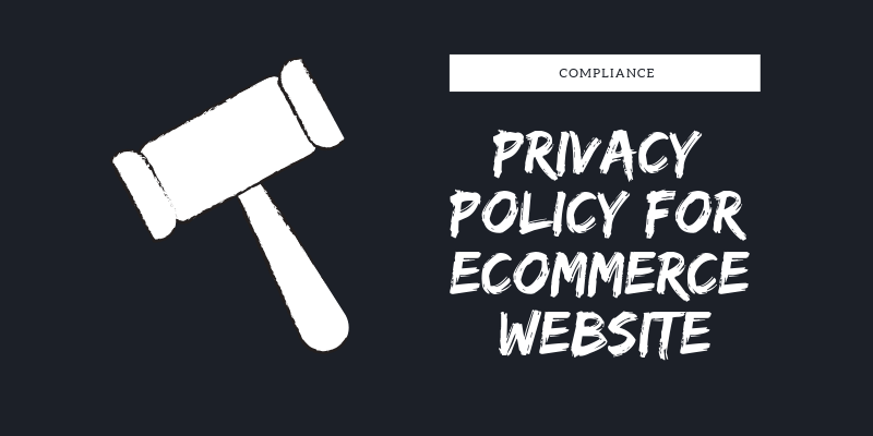 Importance of getting privacy policy for ecommerce website