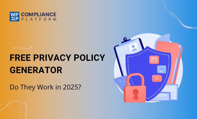 Free Privacy Policy Generator – Do They Work in 2025?