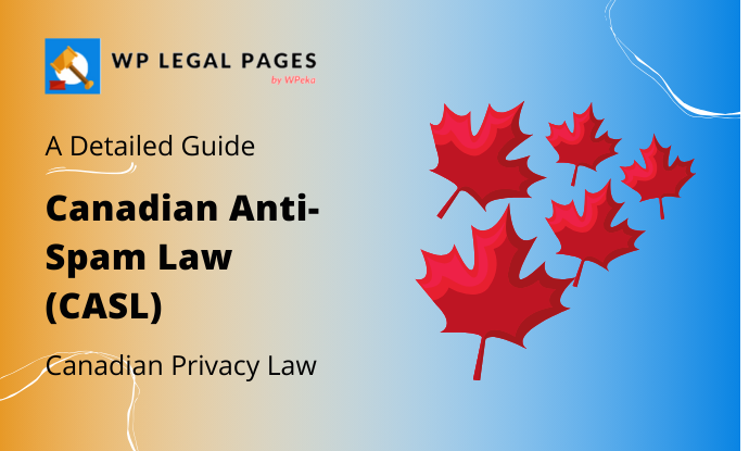 A Detailed Guide On What is CASL (Canadian Anti-Spam Law)