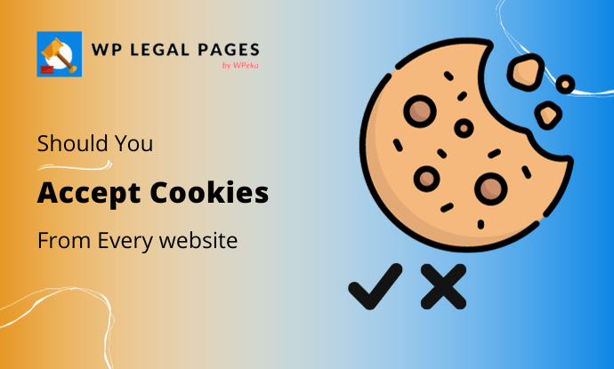 Should You Accept Cookies From Every Website?