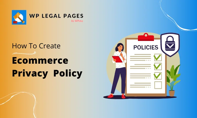 eCommerce Privacy Policy: How To Create One for Your Online Store?