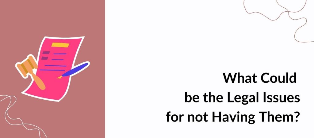 What Could be the Legal Issues for not Having Them?