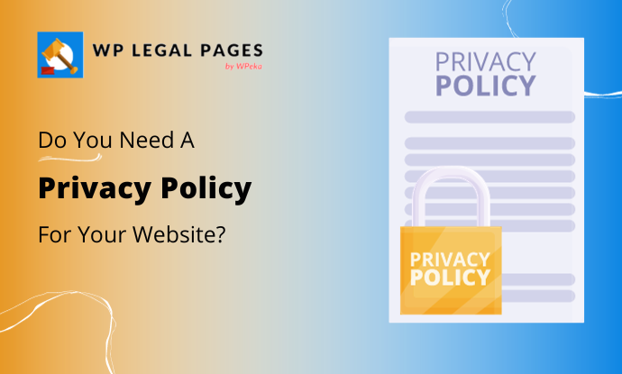 Do I Need A Privacy Policy For My Website? – A Beginner’s Guide