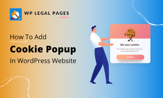 How To Add A Cookie Consent Popup To Your WordPress Website?