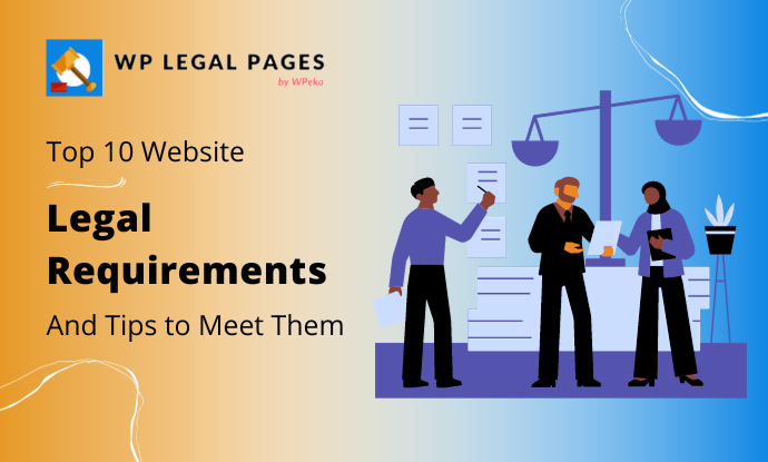 Top 10 Website Legal Requirements and Tips to Meet Them