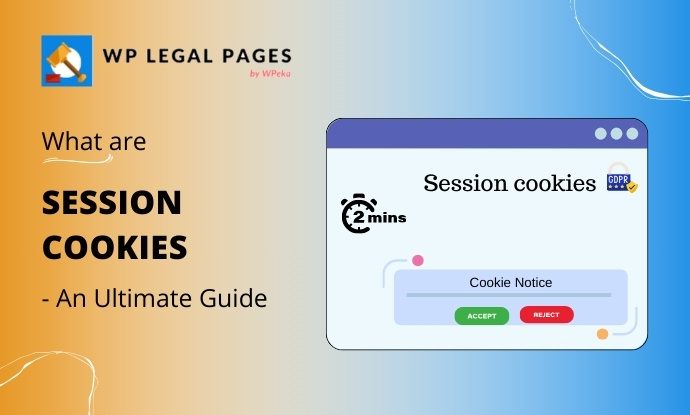 What Are Session Cookies? – An Ultimate Guide for 2024