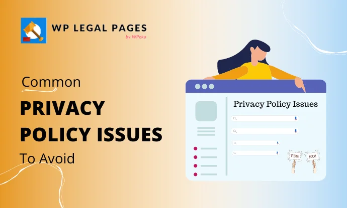 11 Most Common Privacy Policy Issues To Avoid in 2024