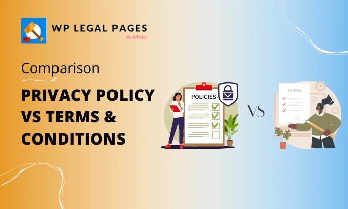 Privacy Policy vs Terms And Conditions – An Ultimate Guide