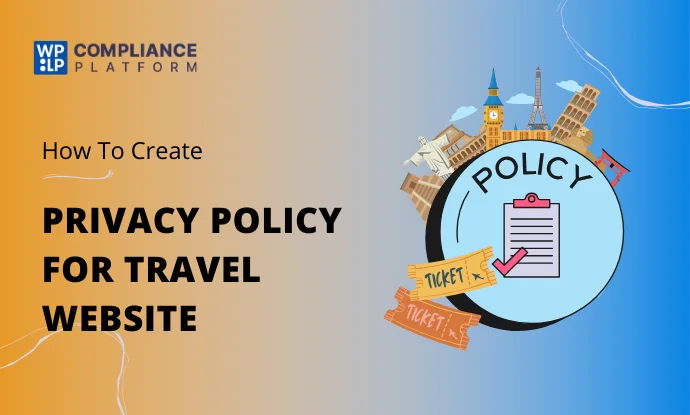 How To Create a Privacy Policy For Travel Website