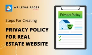 Steps for creating Privacy Policy for Real Estate Website
