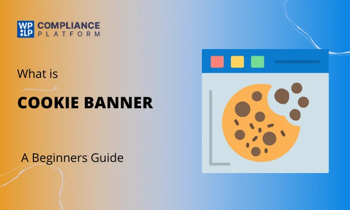 What Is A Cookie Banner And Why Do You Need One For Business