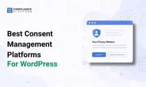 Best Consent Management Platforms for wordpress