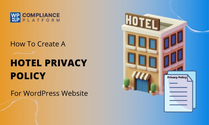 How to Create a Privacy Policy For Hotel Website