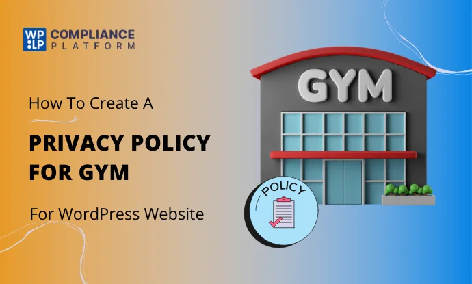 How to Create a Privacy Policy For Gym Website