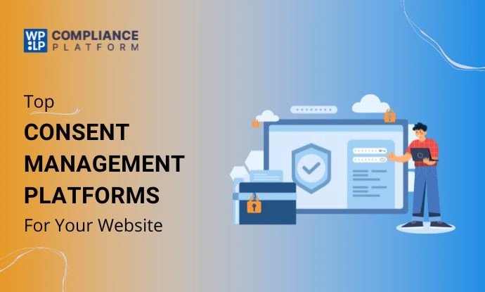 Top 9 Consent Management Platforms in 2025 That Work Wonders