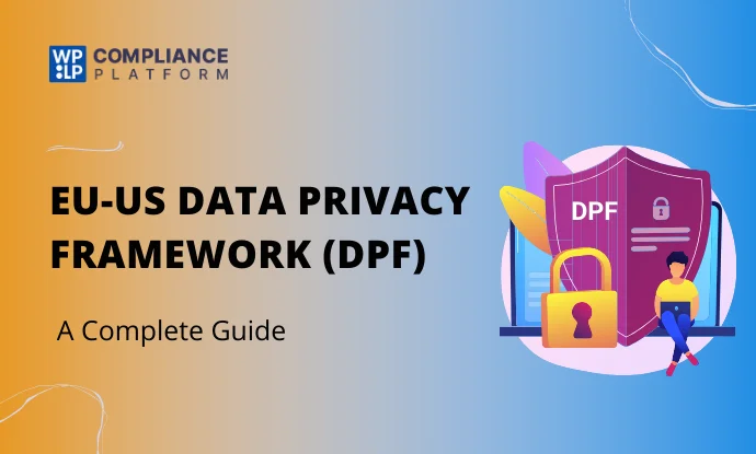 EU-US Data Privacy Framework (DPF) – A Complete Guide