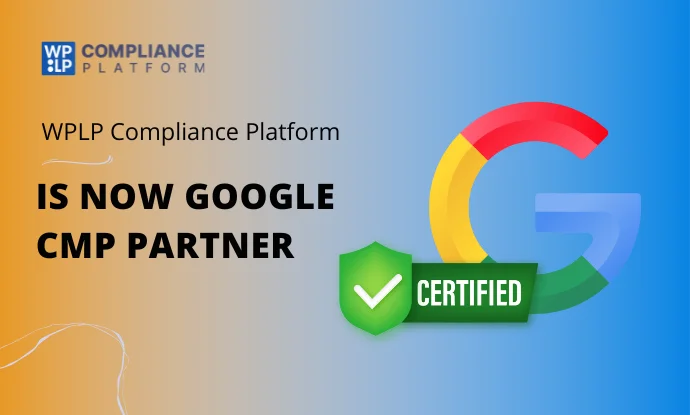 WPLP Compliance Platform is Now a Google CMP Partner