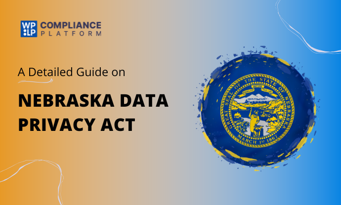 Nebraska Data Privacy Act – How to Comply in 2025