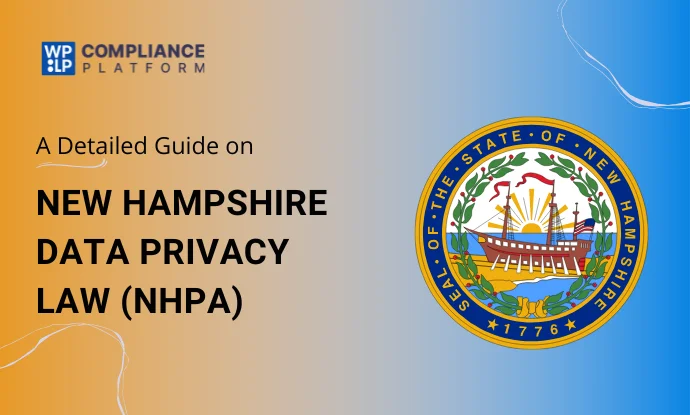 New Hampshire Data Privacy Act (NHPA) – A Compliance Guide