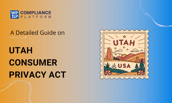 Utah Consumer Privacy Act (UCPA) – Compliance Guide for 2025