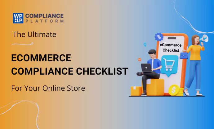 The Ultimate eCommerce Compliance Checklist for Online Stores 