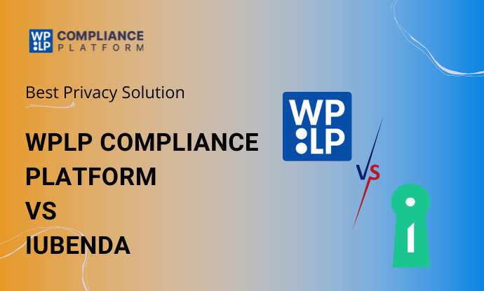 WPLP Compliance Platform vs Iubenda: Which Platform is Better?