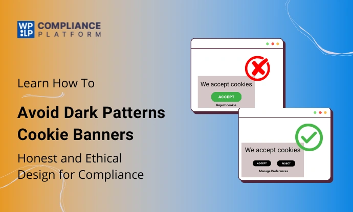 Avoid Dark Patterns Cookie Banners: Honest and Ethical Design for Compliance