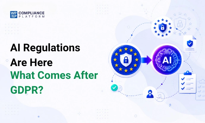 AI Regulations Are Here What Comes After GDPR feature image