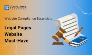 Website Compliance Essentials: Legal Pages Website Must-Have