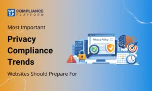 Privacy Compliance Trends Websites Should Prepare
