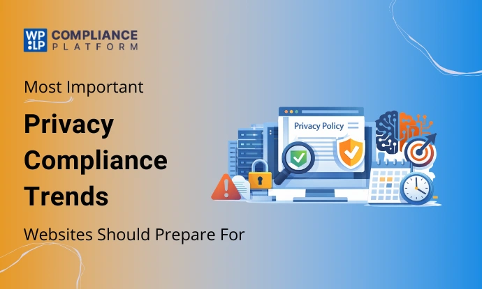 Privacy Compliance Trends Websites Should Prepare for in 2026