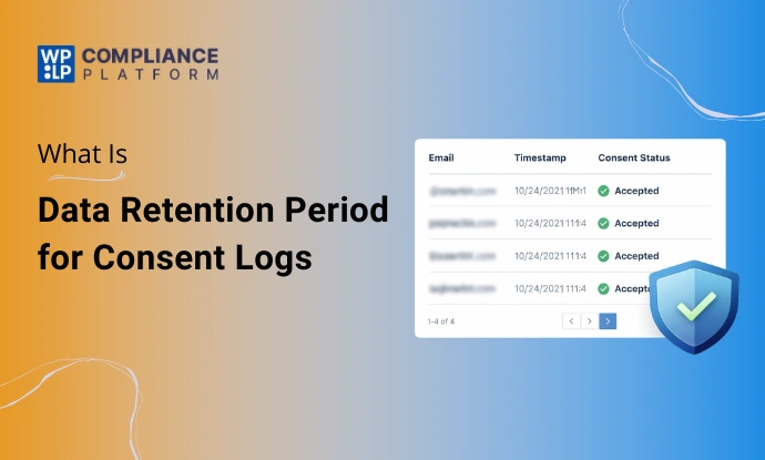 Data Retention Period for Consent Logs: Legal Expectations Explained
