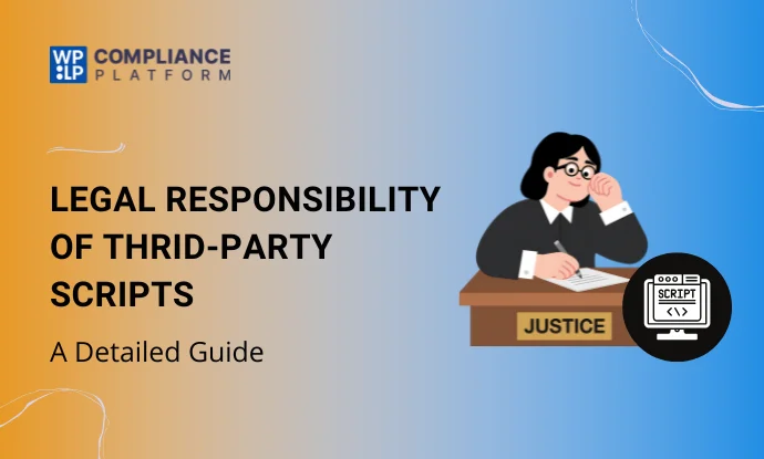 Are You Legally Responsible for Third-Party Scripts on Your Site